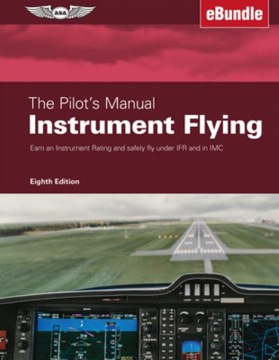 Cover for Aviation Supplies &amp; Academics · The Pilot's Manual: Instrument Flying (Hardcover Book) (2022)