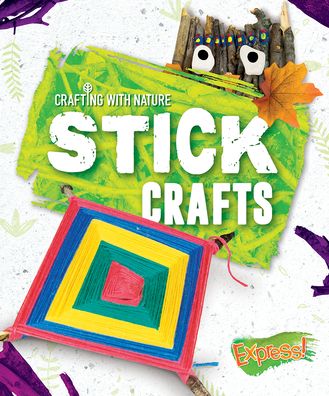 Cover for Betsy Rathburn · Stick Crafts - Crafting With Nature (Hardcover Book) (2020)