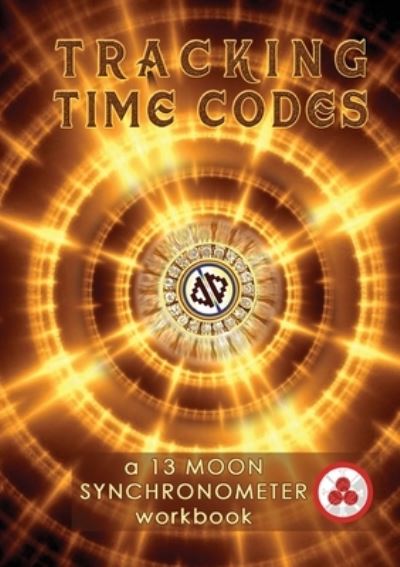 Cover for Vasumi Zjikaa · Tracking Time Codes: a 13 Moon Calendar and Dreamspell Workbook (Paperback Book) (2020)