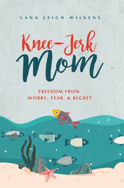 Cover for Lana Leigh Wilkens · Knee-Jerk Mom (Hardcover Book) (2020)