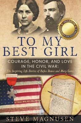 Cover for Steve Magnusen · To My Best Girl: Courage, Honor, and Love in the Civil War: The Inspiring Life Stories of Rufus Dawes and Mary Gates (Paperback Book) (2020)
