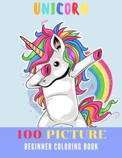 Cover for Robin Johnson · Unicorn 100 Picture Beginner Coloring Book (Paperback Book) (2020)