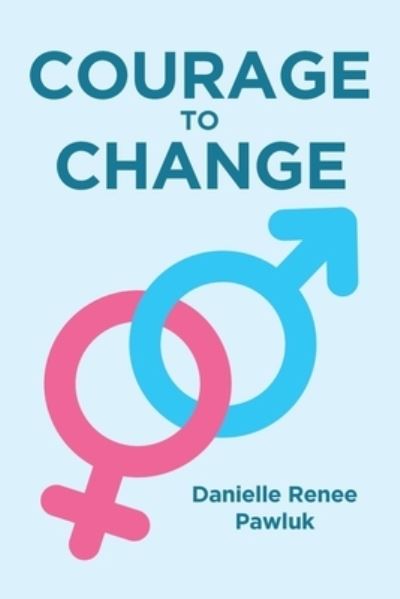 Cover for Danielle Renee Pawluk · Courage to Change (Book) (2023)