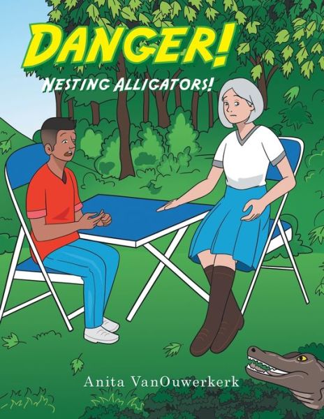 Cover for Anita Vanouwerkerk · Danger! Nesting Alligators! (Paperback Book) (2021)