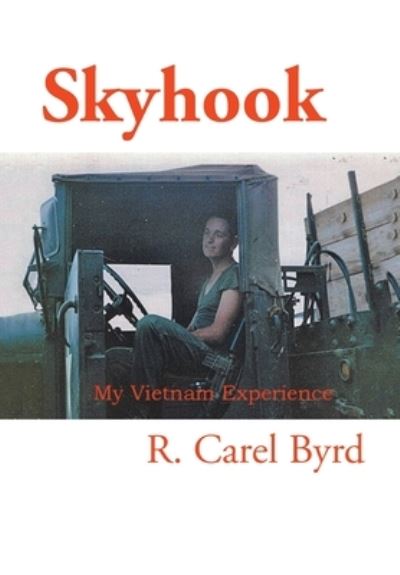 Skyhook - R. Carel Byrd - Books - Xlibris Corporation LLC - 9781664192928 - August 30, 2021
