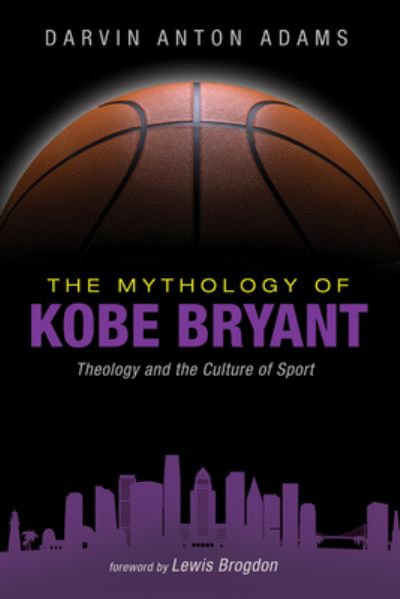 Cover for Darvin Anton Adams · Mythology of Kobe Bryant (Book) (2022)