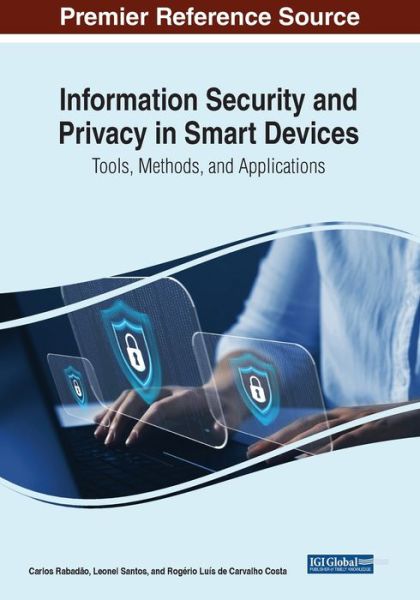 Cover for Carlos Rabadao · Information Security and Privacy in Smart Devices (Book) (2023)