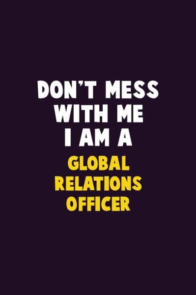Cover for Emma Loren · Don't Mess With Me, I Am A Global Relations Officer (Paperback Bog) (2019)