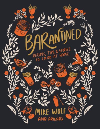 Cover for Mike Wolf · Barantined: Recipes, Tips, and Stories To Enjoy At Home (Hardcover Book) (2021)