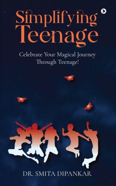 Simplifying Teenage - Dr. Smita Dipankar - Books - Amazon Digital Services LLC - KDP Print - 9781685234928 - September 14, 2021