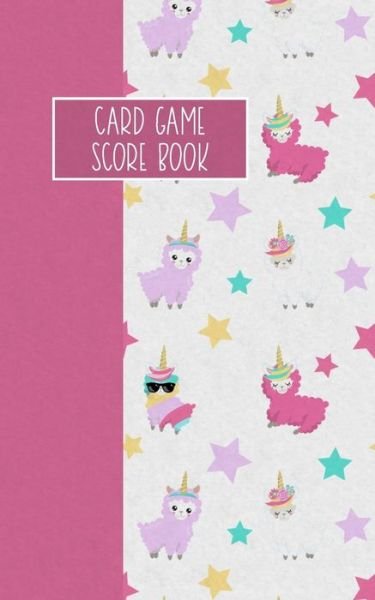 Cover for Reese Mitchell · Card Game Score Book For Tracking Your Favorite Games - Llamacorns (Paperback Bog) (2019)