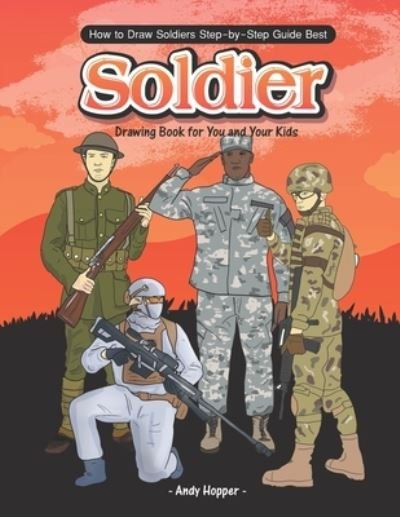 Cover for Andy Hopper · How to Draw Soldiers Step-by-Step Guide (Paperback Book) (2019)