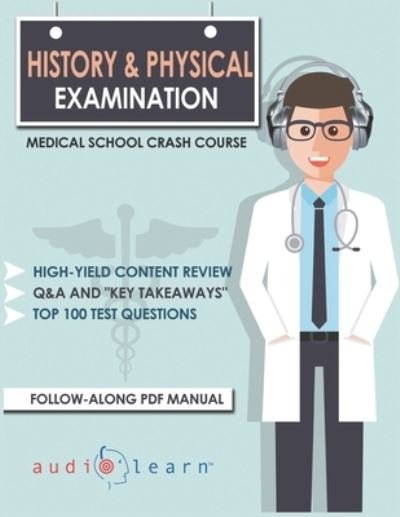 Cover for Audiolearn Medical Content Team · History and Physical Examination - Medical School Crash Course (Paperback Book) (2019)