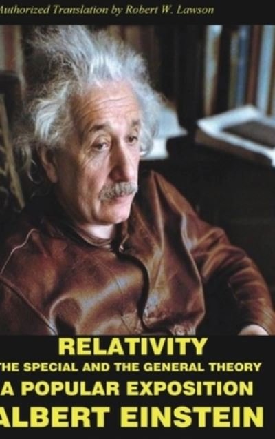 Cover for Albert Einstein · Relativity: The Special and The General Theory A Popular Exposition (Innbunden bok) (2023)