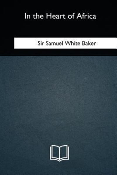 Cover for Samuel White Baker · In the Heart of Africa (Pocketbok) (2018)