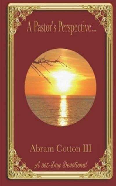 Cover for III Abram Cotton · A Pastor's Perspective (Paperback Book) (2019)