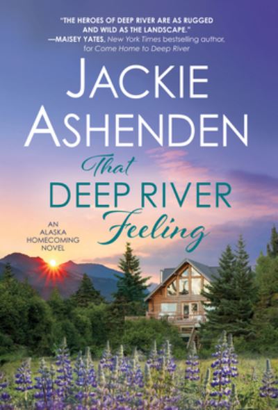 Cover for Jackie Ashenden · That Deep River Feeling - Alaska Homecoming (Paperback Book) (2021)