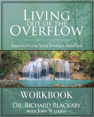 Cover for Richard Blackaby · Living Out of the Overflow Workbook: Serving Out of Your Intimacy with God (Paperback Book) (2019)