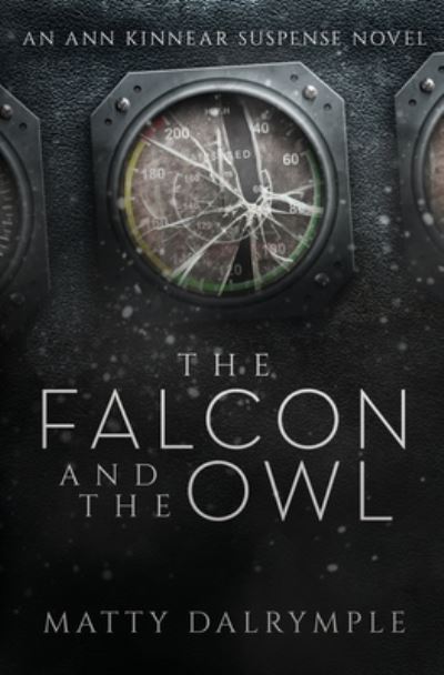 Cover for Matty Dalrymple · The Falcon and the Owl: An Ann Kinnear Suspense Novel - Ann Kinnear Suspense Novels (Paperback Book) (2020)