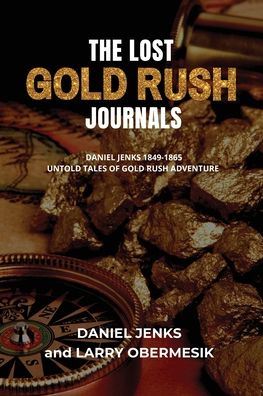 Cover for Larry Obermesik · The Lost Gold Rush Journals (Pocketbok) (2021)