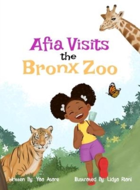 Cover for Yaa Asare · Afia Visits the Bronx Zoo (Hardcover bog) (2021)