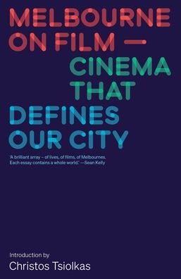 Melbourne International Film Festival · Melbourne on Film: Cinema That Defines Our City (Paperback Book) (2022)