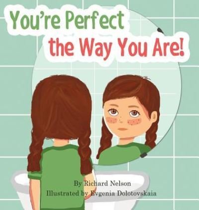 Cover for Richard Nelson · You're Perfect the Way You Are! (Hardcover Book) (2018)