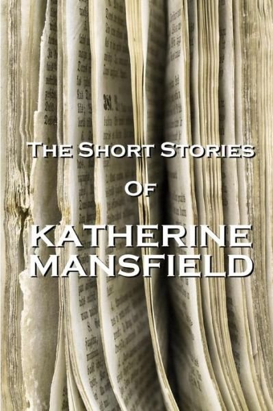 Cover for Katherine Mansfield · The Short Stories of Katherine Mansfield (Taschenbuch) (2012)