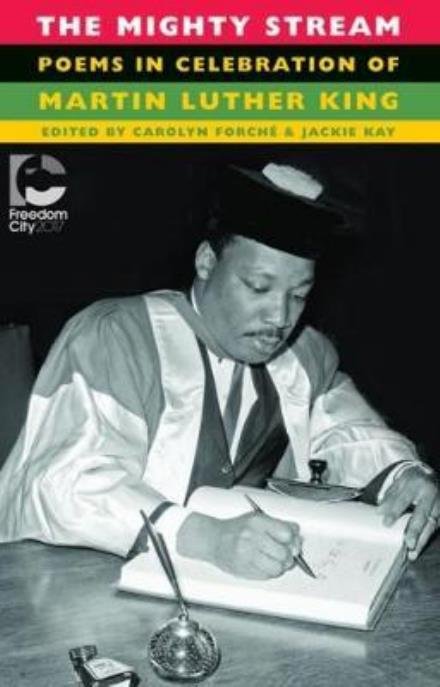 Cover for Carolyn Forche · The Mighty Stream: Poems in Celebration of Martin Luther King (Paperback Bog) (2017)