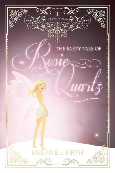 Cover for Melanie J Firth · The Faery Tale of Rosie Quartz (The Faery Tales) (Paperback Book) (2014)