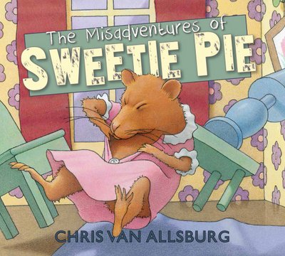 Cover for Chris Van Allsburg · The Misadventures of Sweetie Pie (Paperback Book) (2018)