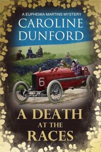 Cover for Caroline Dunford · A Death at the Races (Euphemia Martins Mystery 14): Will a race across Europe end in disaster? - A Euphemia Martins Mystery (Pocketbok) (2020)