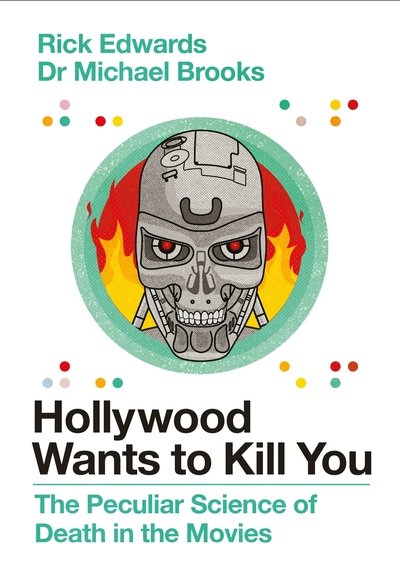 Cover for Michael Brooks · Hollywood Wants to Kill You: The Peculiar Science of Death in the Movies (Inbunden Bok) [Main edition] (2019)
