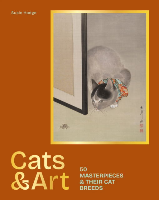 Cover for Susie Hodge · Cats &amp; Art: 50 masterpieces &amp; their cat breeds - Gemini Masterpieces (Hardcover Book) (2025)