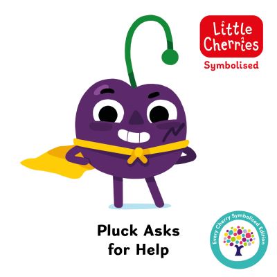 Every Cherry Publishing · Pluck Asks for Help: Accessible Symbolised Edition - Symbolised Little Cherries (Board book) (2024)