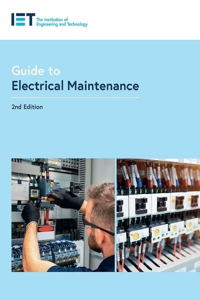 Cover for The Institution of Engineering and Technology · Guide to Electrical Maintenance - IET Codes and Guidance (Paperback Bog) (2022)