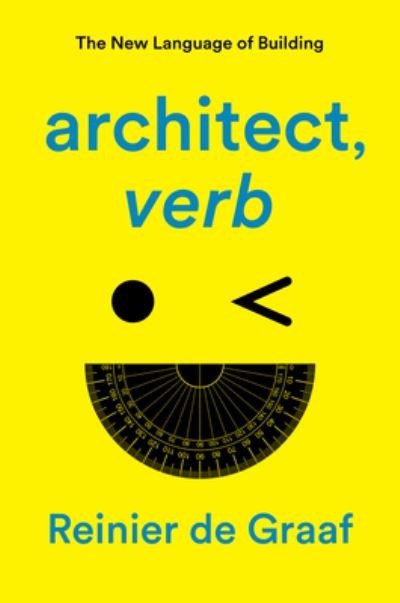 Cover for Reinier De Graaf · Architect, Verb.: the New Language of Building (Paperback Book) (2024)