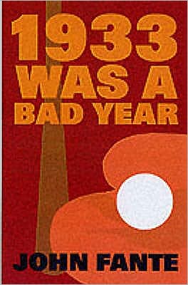 1933 Was A Bad Year - John Fante - Kirjat - Canongate Books - 9781841951928 - maanantai 8. lokakuuta 2001