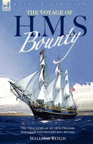 Cover for William Bligh · The Voyage of H. M. S. Bounty: the True Story of an 18th Century Voyage of Exploration and Mutiny (Gebundenes Buch) (2008)