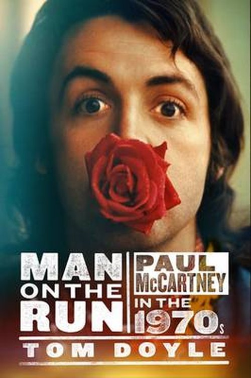 Man on the Run: Paul McCartney in the 1970s - Tom Doyle - Bøger - Birlinn General - 9781846972928 - 4. september 2014