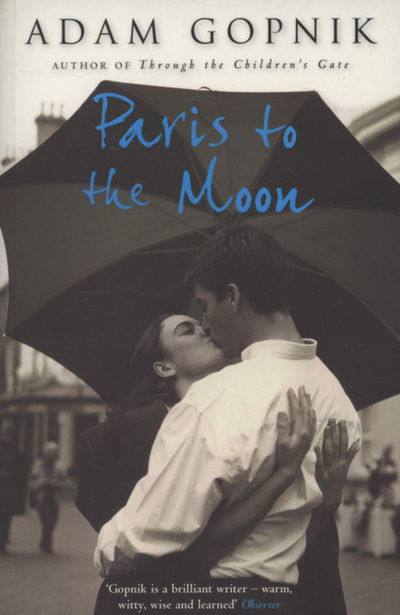 Cover for Adam Gopnik · Paris to the Moon: A Family in France (Taschenbuch) (2008)