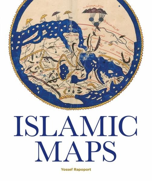 Cover for Yossef Rapoport · Islamic Maps (Hardcover Book) (2019)