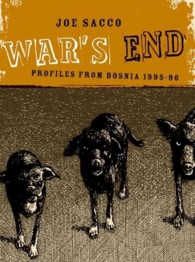 War's End - Joe Sacco - Livros - Drawn and Quarterly - 9781896597928 - 15 de junho de 2005