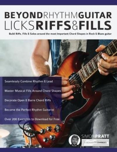 Cover for Simon Pratt · Beyond Rhythm Guitar: Riffs, Licks and Fills: Build Riffs, Fills &amp; Solos around the most Important Chord Shapes in Rock &amp; Blues guitar (Play Rhythm Guitar) (Paperback Bog) (2017)