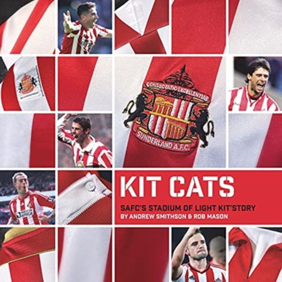 Cover for Kit Cats: SAFC's Stadium of Light Kit Story (Hardcover Book) (2021)