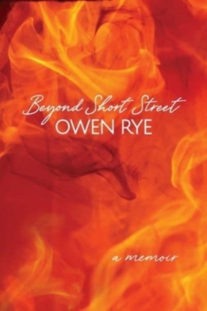 Beyond Short Street - Owen Rye - Books - Australian Scholarly Publishing - 9781922454928 - July 6, 2021