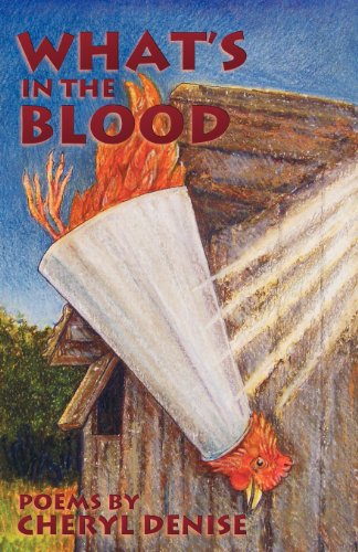 What's in the Blood: Poems (Dreamseeker Poetry) - Cheryl Denise - Books - DreamSeeker Books - 9781931038928 - February 28, 2012