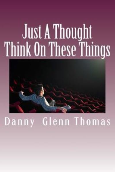 Cover for Danny Glenn Thomas · Just A Thought (Taschenbuch) (2017)