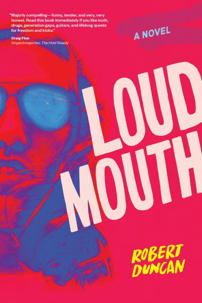 Loudmouth: A Novel - Robert Duncan - Kirjat - Three Rooms Press - 9781941110928 - torstai 19. marraskuuta 2020