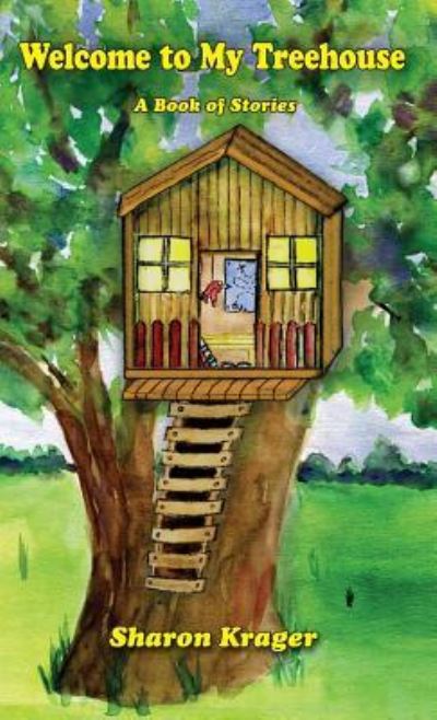 Cover for Sharon Krager · Welcome to My Treehouse (Hardcover Book) (2018)